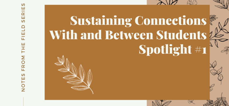 Sustaining Connections With and Between Students Spotlight #1