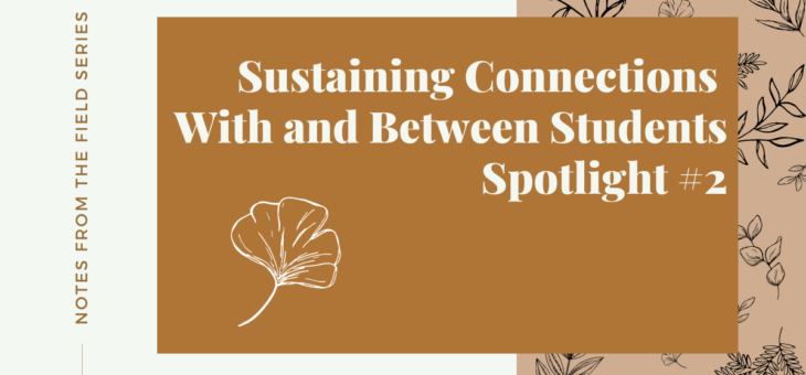 Sustaining Connections With and Between Students Spotlight #2