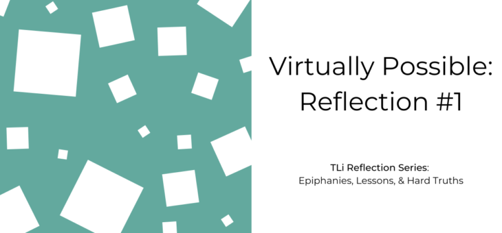 Virtually Possible: Reflection #1