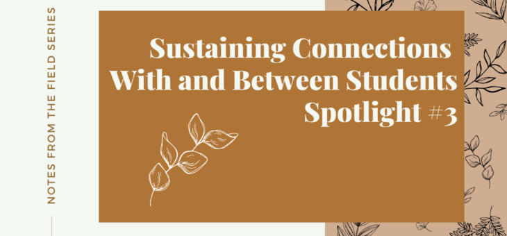 Sustaining Connections With and Between Students Spotlight #3