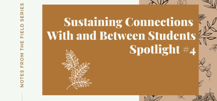 Sustaining Connections With and Between Students Spotlight #4