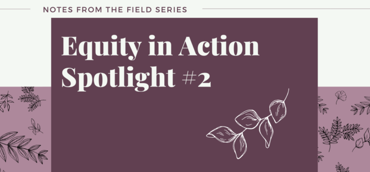 Equity in Action Spotlight #2