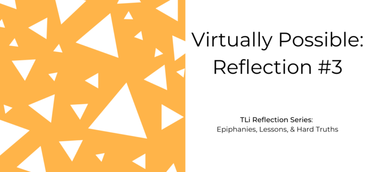 Virtually Possible: Reflection #3